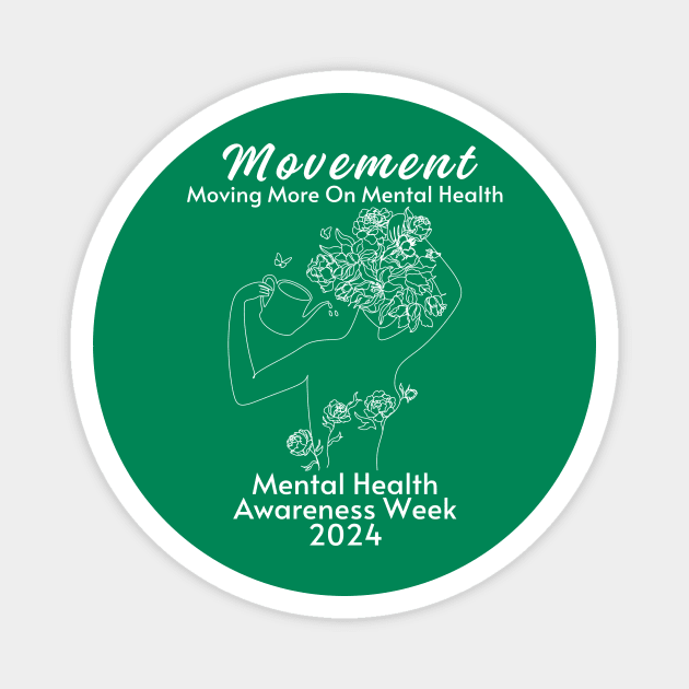 Movement Mental Health Awareness Week 2024 Men Women Kids Magnet by AimArtStudio